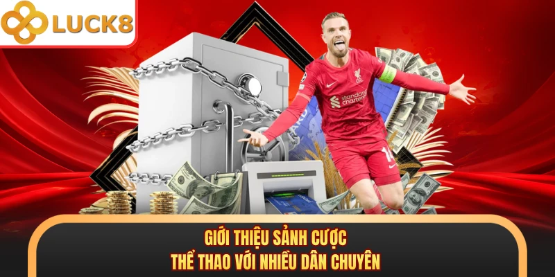 Giới thiệu sảnh cược thể thao với nhiều dân chuyên